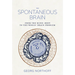 The Spontaneous Brain: From the Mind-Body to the World-Brain Problem