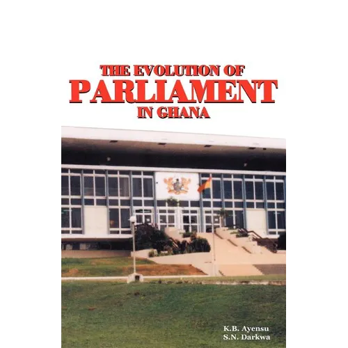 The Evolution of Parliament in Ghana