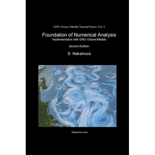 Foundation of Numerical Analysis: Implementation with GNU Octave/Matlab