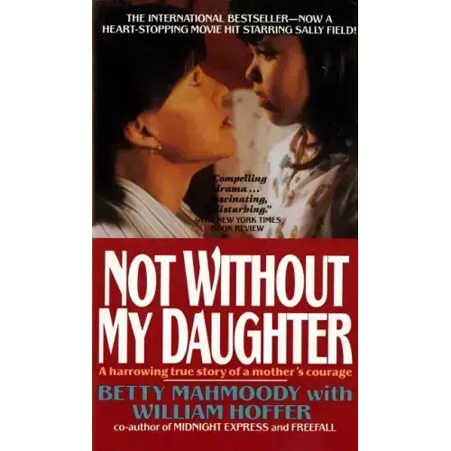 Not Without My Daughter: The Harrowing True Story of a Mother's Courage