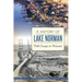 A History of Lake Norman: Fish Camps to Ferraris