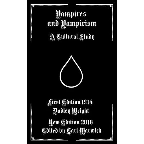 Vampires and Vampirism: A Cultural Study