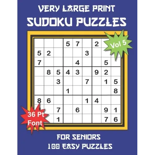Very Large Print Sudoku Puzzles for Seniors: 100 Easy Sudoku for Adults: One Extra Large Print Puzzle Per Page and Space for Working Out the Answers,