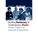 Building Democracy in Contemporary Russia: Western Support for Grassroots Organizations