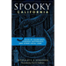 Spooky California: Tales of Hauntings, Strange Happenings, and Other Local Lore