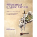 Inklings and King Arthur: J.R.R. Tolkien, Charles Williams, C.S. Lewis, and Owen Barfield on the Matter of Britain