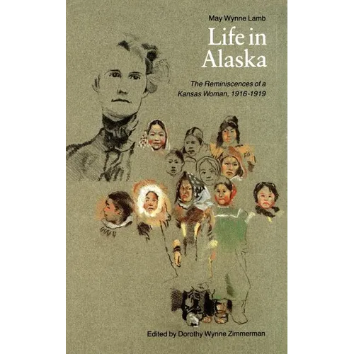 Life in Alaska: The Reminiscences of a Kansas Woman, 1916-1919