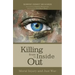 Killing from the Inside Out