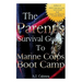 The Parent's Survival Guide to Marine Corps Boot Camp
