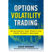 Options Volatility Trading: Strategies for Profiting from Market Swings