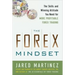 The Forex Mindset: The Skills and Winning Attitude You Need for More Profitable Forex Trading