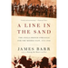 Line in the Sand: The Anglo-French Struggle for the Middle East, 1914-1948