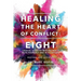 Healing the Heart of Conflict: Eight Crucial Steps to Making Peace with Yourself and with Others Revised and Updated