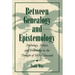 Between Genealogy and Epistemology: Psychology, Politics, and Knowledge in the Thought of Michel Foucault