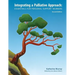 Integrating a Palliative Approach: Essentials for Personal Support Workers; Second Edition
