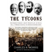 The Tycoons: How Andrew Carnegie, John D. Rockefeller, Jay Gould, and J. P. Morgan Invented the American Supereconomy
