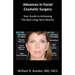 Advances in Facial Cosmetic Surgery: Your Guide to Achieving the Best Long-Term Results