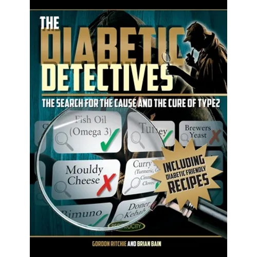 The Diabetic Detectives: The Search for the Cause and the Cure of Type 2
