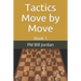 Tactics Move by Move: Book 1