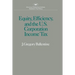 Equity Efficiency and the United States Corporation Income Tax