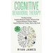 Cognitive Behavioral Therapy: 3 Manuscripts - Cognitive Behavioral Therapy Definitive Guide, Cognitive Behavioral Therapy Mastery, Cognitive ... Behav