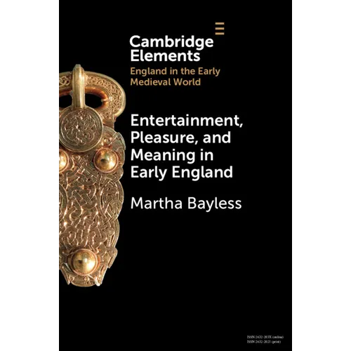 Entertainment, Pleasure, and Meaning in Early England