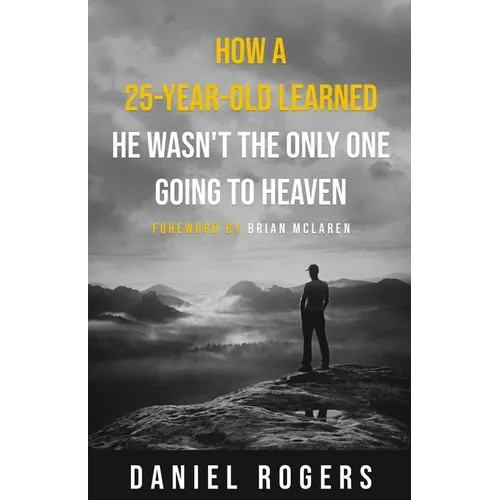 How a 25-Year-Old Learned He Wasn't the Only One Going to Heaven