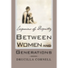 Between Women and Generations: Legacies of Dignity