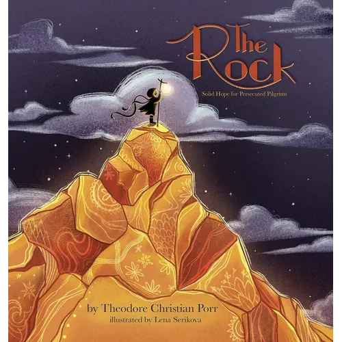 The Rock: Solid Hope for Persecuted Pilgrims