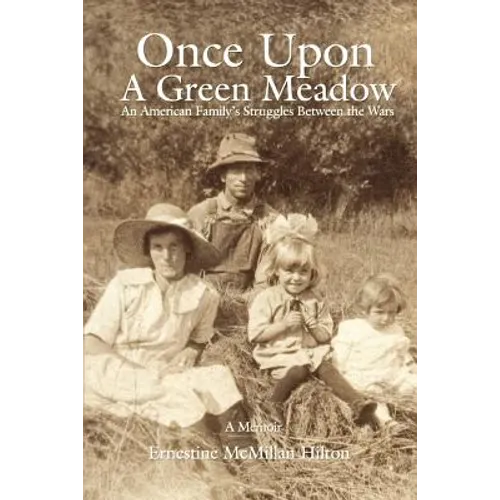 Once Upon a Green Meadow: An American Family's Struggles Between the Wars