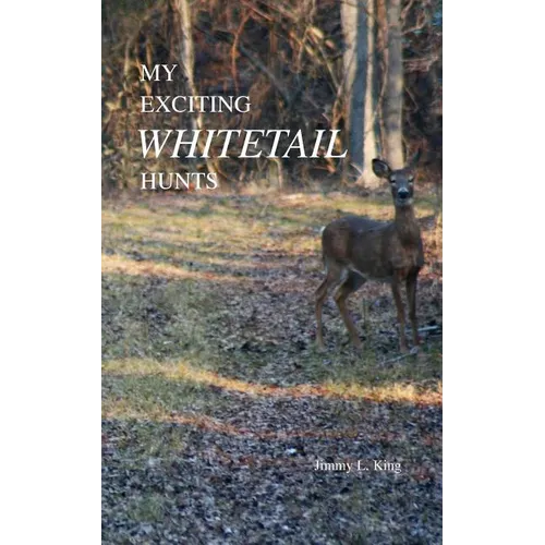 My Exciting Whitetail Hunts