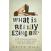 What Is Really Going On?: 21 Key Spiritual Questions Answered By Spirit Guides Who Tell It How It Is