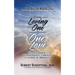 From Loving One to One Love: Transforming Relationships Through a Course in Miracles