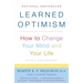 Learned Optimism: How to Change Your Mind and Your Life
