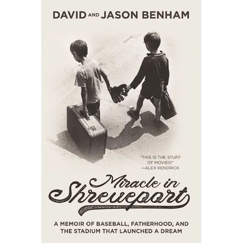 Miracle in Shreveport: A Memoir of Baseball, Fatherhood, and the Stadium That Launched a Dream