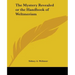 The Mystery Revealed or the Handbook of Weltmerism