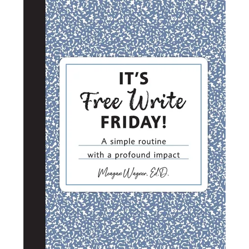 It's Free Write Friday!: A simple routine with a profound impact