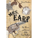 Mrs. Earp: The Wives And Lovers Of The Earp Brothers