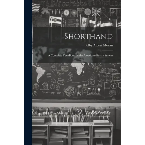 Shorthand; a Complete Text-book on the American-Pitman System
