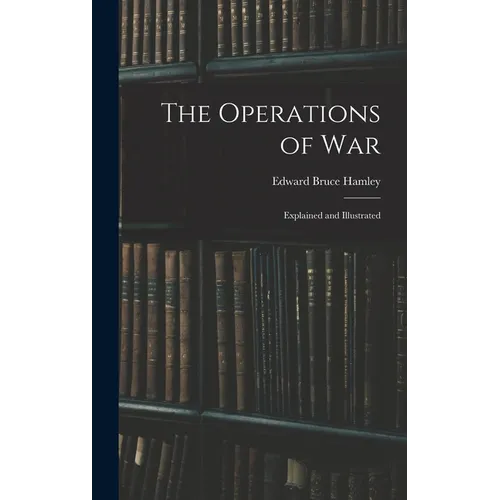 The Operations of War: Explained and Illustrated