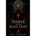 Temple of the Black Light: The Rise of Anti Cosmic Luciferianism and the Cult of Chaos