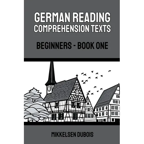 German Reading Comprehension Texts: Beginners - Book One