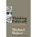 Thinking Politically: Essays in Political Theory