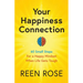 Your Happiness Connection: 60 Small Steps For a Happy Mindset When Life Gets Tough