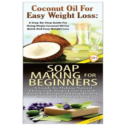 Coconut Oil for Easy Weight Loss & Soap Making For Beginners
