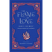 The Flame of Love: Rumi's 100 Most Passionate Poems