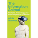 The Information Animal: Humans, Technology and the Competition for Reality
