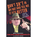 Don't Shit in My Hat and Tell Me it Fits: Unedited, Un-PC, and Unapologetic