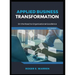 Applied Business Transformation: On the Road to Organizational Excellence