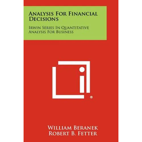 Analysis for Financial Decisions: Irwin Series in Quantitative Analysis for Business